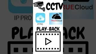 Truecloud playback  IP Pro Playback  Trueview CCTV Playback #bestcctvcamera #camera #cctvcamera