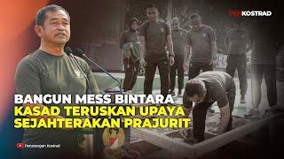 BANGUN MESS BINTARA KASAD TERUSKAN UPAYA SEJAHTERAKAN PRAJURIT