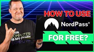 How to use NordPass for FREE?  Step by step guide