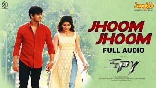 Jhoom Jhoom Full Audio  SPY  Nikhil Siddharth  Iswarya Menon Garry BH  Vishal Chandrashekhar