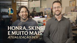 Honra skins e muito mais  Atualização Dev – League of Legends