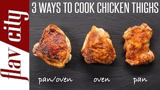 3 Ways To Cook The Juiciest Chicken Thighs Ever - Bobbys Kitchen Basics