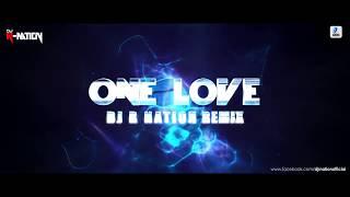 ONE LOVE  BLUE  DJ R-NATION REMIX  LATEST REMIX 2017