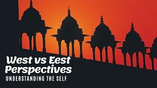 West vs East Perspectives in Understanding the Self