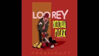 BEECHWA PLEASE - LOOREY Prod By DJ AJ