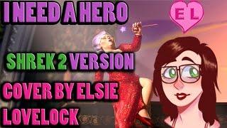 I Need A HeroHolding Out For A Hero - Shrek 2 Version - Cover by Elsie Lovelock
