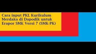 Cara input PKL kurikulum merdeka di dapodik dan eRapor SMK