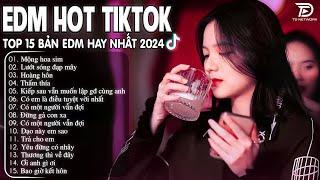 Mộng Hoa Sim Remix  BXH Nhạc Trẻ Remix Hay Nhất  - Top 15 Bản EDM TikTok Hot Trend 2024