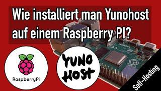 Wie installiere ich Yunohost auf einem Raspberry Pi 4  5? Die perfekte Self-Hosting Lösung