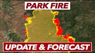 Park Fire Update & Forecast  July 30 2024