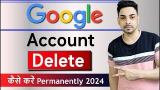 How to Delete Google Account Permanently 2024  Google account delete kaise kare Permanently