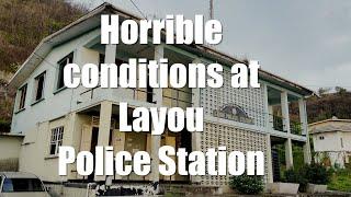 Horrible conditions at Layou Police Station