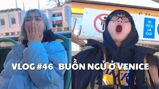 VLOG #46 BUỒN NGỦ Ở VENICE  duongfynn