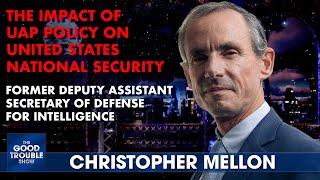 Former Deputy Asst Secretary of Defense for Intelligence Chris Mellon talks UAPs