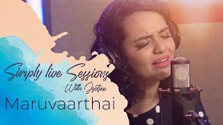 Maruvaarthai  Simply Live Sessions With Jyotsna