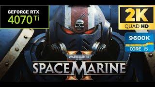 Warhammer 40000 Space Marine 2  2K 4070Ti  The great leak is here  Rant  Performance test