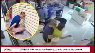 Chủ shop thời trang thoát hiếp dâm nhờ dụ đeo bao cao su Bản lĩnh phái nữ