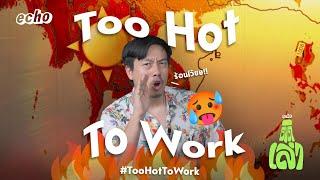 To Hot To Work  echo