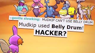 Belly Drum Mudkip made them think I was hacking