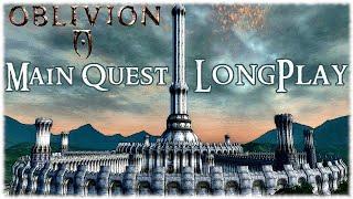 The Elder Scrolls IV Oblivion - Longplay Main Quest Walkthrough No Commentary