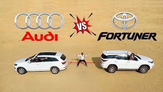 Fortuner Vs Audi - कौन जीतेगा ?  Tug Of War 