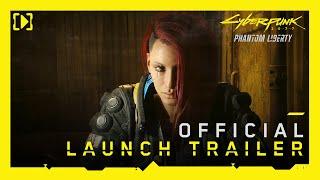 Cyberpunk 2077 Phantom Liberty — Official Launch Trailer