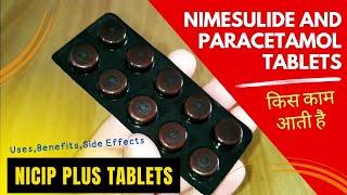 Nimesulide And Paracetamol Tablets Nicip Plus Uses Benefits & Side Effects  निसिप प्लस गोली