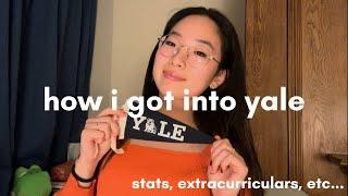 how i got into yale  stats and extracurriculars