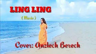 Lagu Mandarin LING LING - Mario - Cover Anzlech Berech