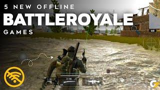 5 NEW OFFLINE BATTLEROYALE GAMES FOR ANDROID