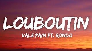 VALE PAIN - LOUBOUTIN feat RONDO Prod. NKO LyricsTesto