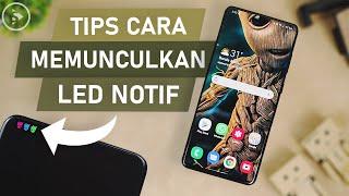 Tips Memunculkan Notifikasi LED di HP Tanpa Lampu Notif LED -  Pake Cara ini HP jadi lebih KEREN