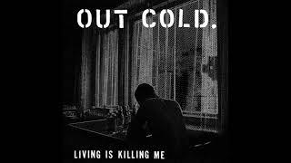 Out Cold - Living Is Killing Me 2019Full Album