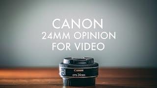 Canon 24mm F2.8 EF-S opinion for video pancake