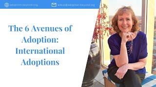 The 6 Avenues of Adoption International Adoptions