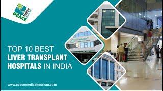 Top 10 Best Liver Transplant Hospitals in India - Liver Transplant Surgeon