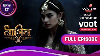 Naagin S2  নাগিন S2  Ep. 27  Shivangi And Rudro Fall Into Kapalikas Trap