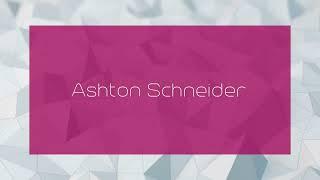 Ashton Schneider - appearance