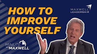 Minute With Maxwell DEVELOPING YOURSELF - John Maxwell Team