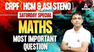 CRPF  HCM & ASI STENO   Saturday Special Maths - Most Important Question by Nilesh SIr