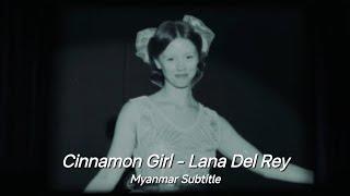 Cinnamon Girl - Lana Del Rey Myanmar Subtitle