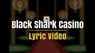Black Shark Casino - Sector 5 Lyric Video