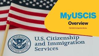 Fall 2022 Immigration Series MyUSCIS Overview