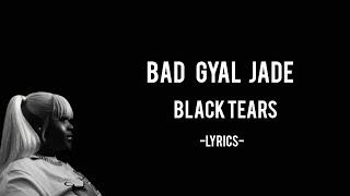 Bad Gyal Jade - Black Tearslyrics