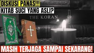 DISKUSI LINTAS AGAMA MANA KITAB YANG MASIH TERJAGA KEASLIANNYA?