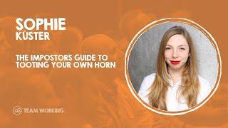 The impostors guide to tooting your own horn - Sophie Küster