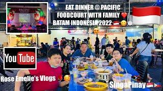 EAT DINNER @ PACIFIC FOODCOURT  WITH FAMILY @ BATAM INDONESIA 2022 ️