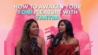 How To Awaken Your Yoni Pleasure with Tantra with Henika Patel - Highest Self Podcast - Sahara Rose