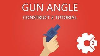 GUN ANGLE - Construct 2 Tutorial