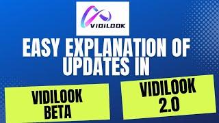 Easy Explanation of Updates in ViDiLOOK Beta and Live 2.0